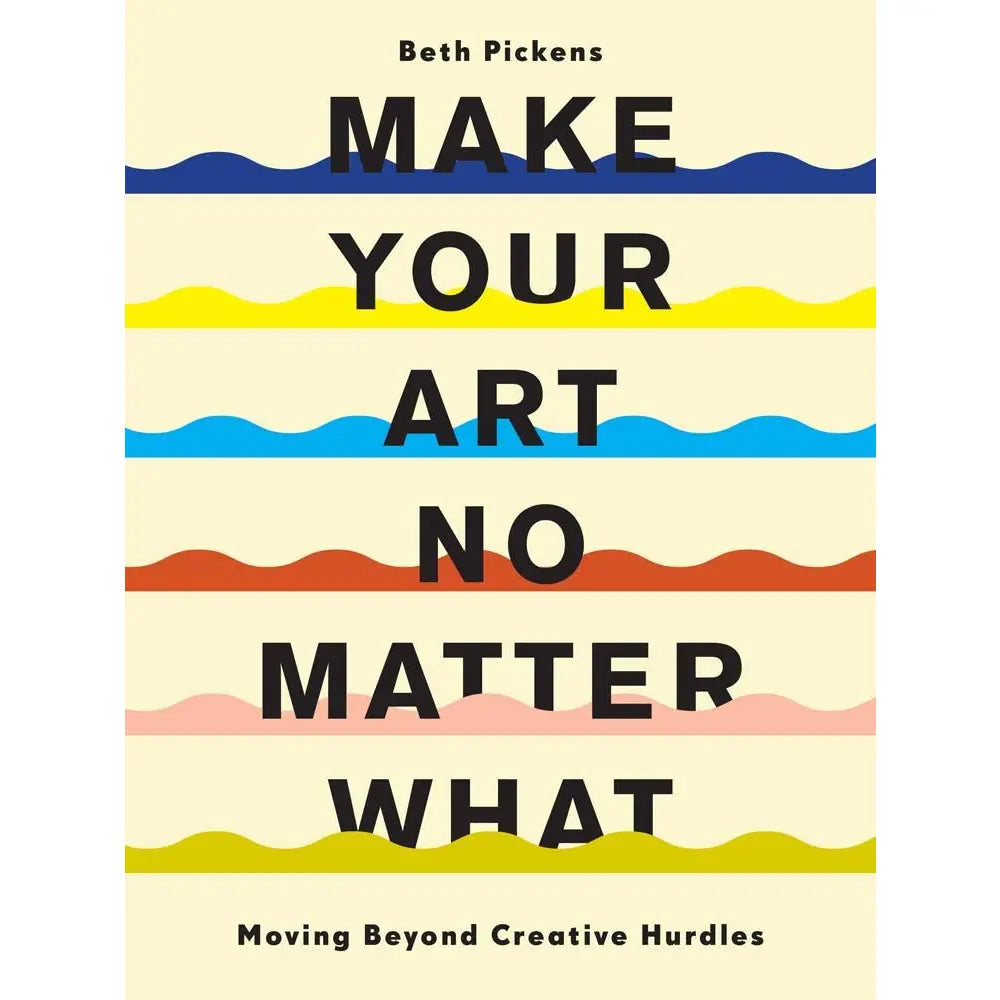 make your art no matter what