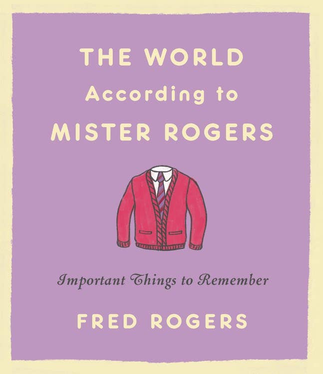 the world according to mister rogers: important things
