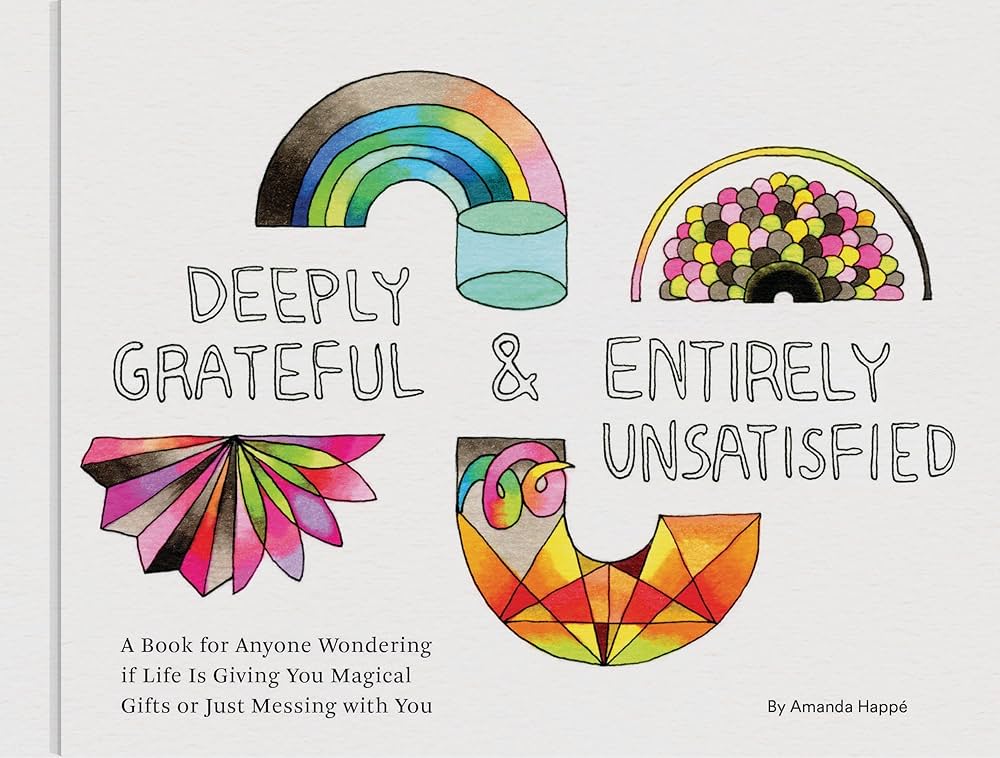 deeply grateful & entirely unsatisfied