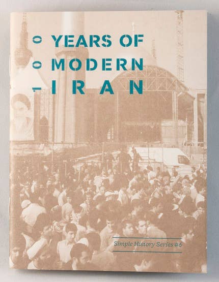 100 years of modern iran: simple history series zine 